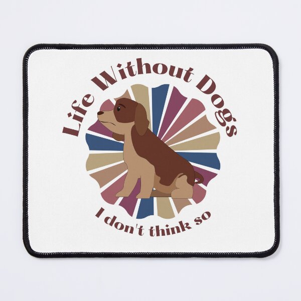 Item preview, Life without dogs I don't think so designed and sold by NomadMessenger.
