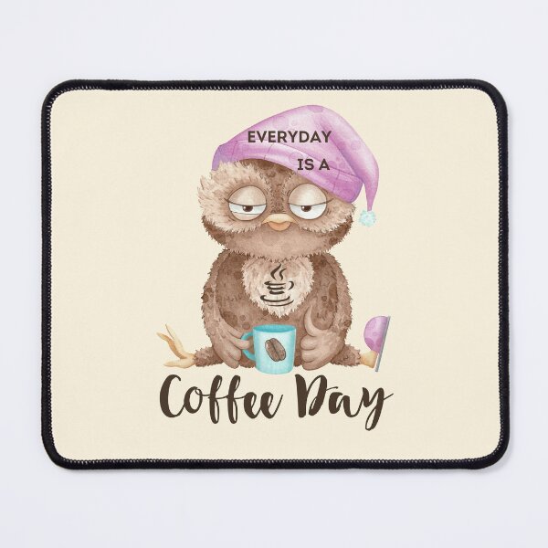Item preview, Everyday Is a Coffee Day for Owl designed and sold by GlobalHunt.