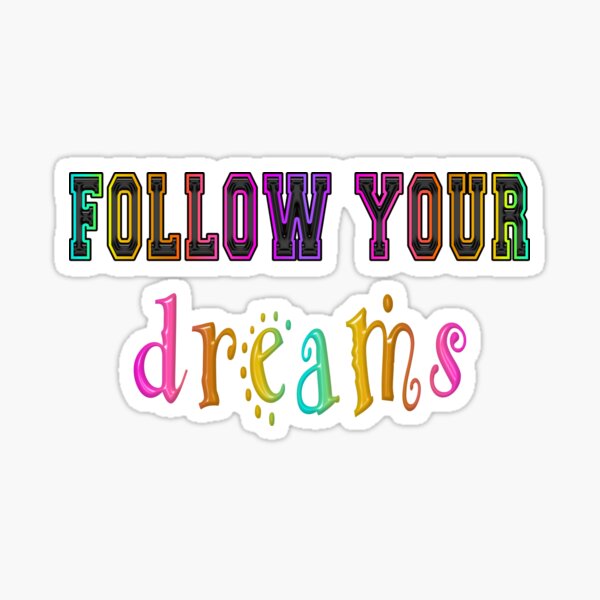 Item preview, follow your dreams designed and sold by poupoune.