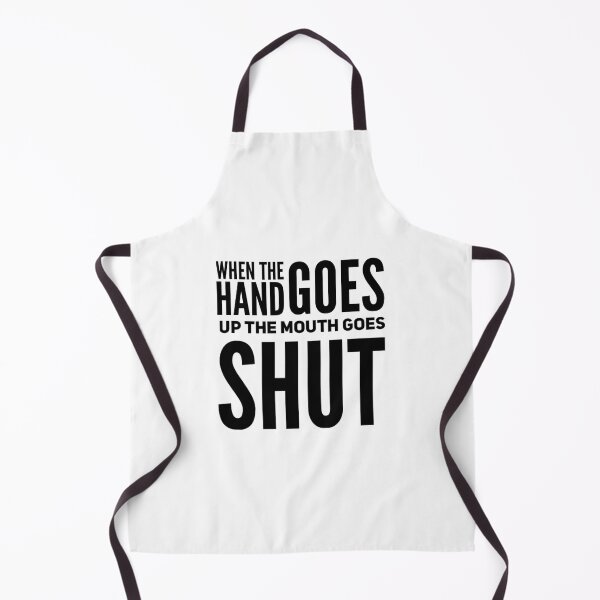 Item preview, When the hand goes up the mouth goes shut designed and sold by The Lifers.