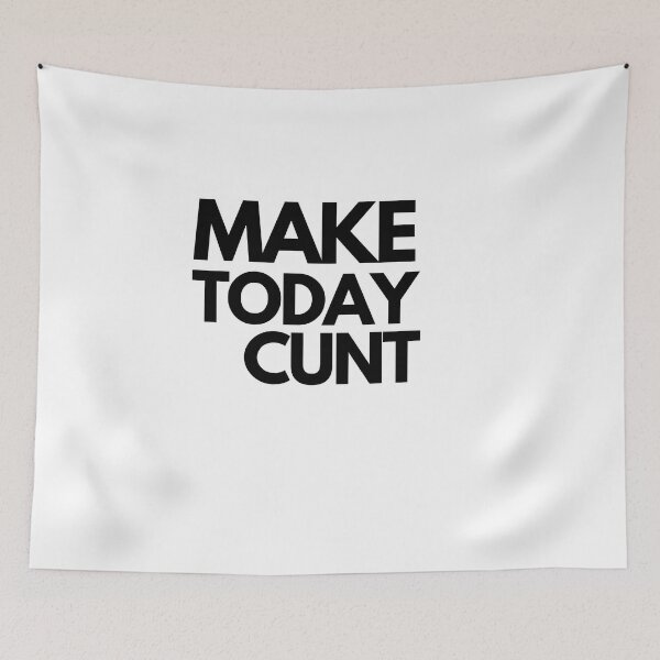 Item preview, Make Today Cunt, Funny, Sarcasm, Humor, Willow Days designed and sold by avit1.