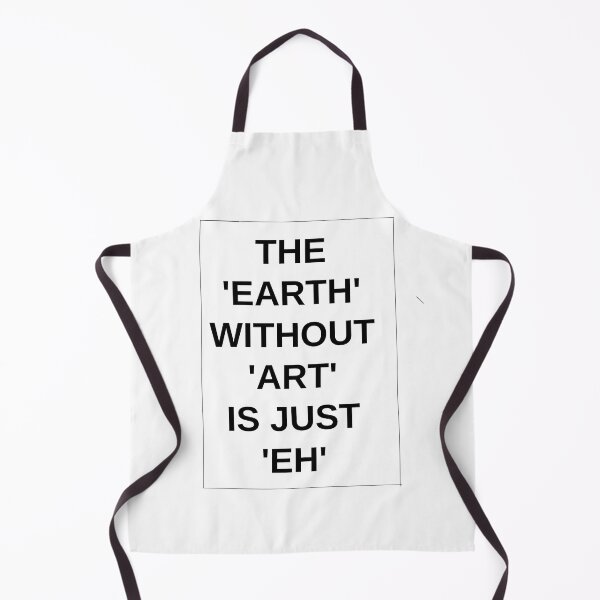 Item preview, THE EARTH WITHOUT ART IS JUST EH T-shirt designed and sold by yakari9.