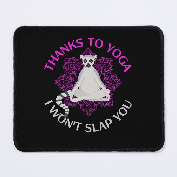Item preview, Thanks to yoga i won't slap you funny yoga lemur designed and sold by reka88.