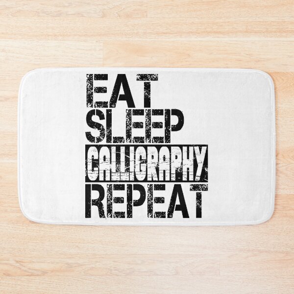 Item preview, Eat Sleep Calligraphy Repeat, Grunge  designed and sold by ACC .