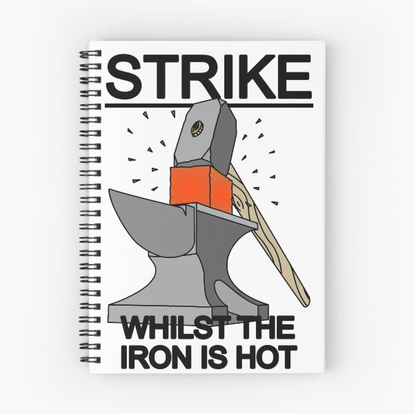 Item preview, Strike Whilst The Iron Is Hot designed and sold by mtatatat.