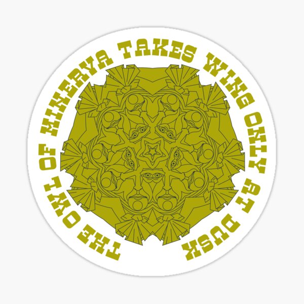 The Owl of Minerva Takes Wing Only at Dusk Sticker