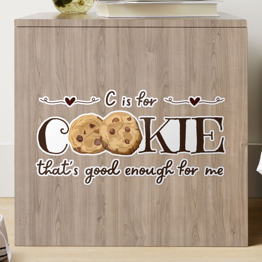 C is for Cookie! An Illustrated song. That's Good Enough for Me