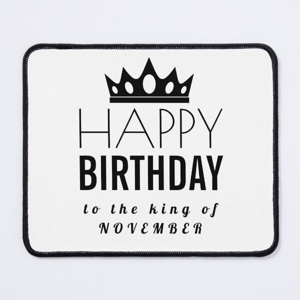 Item preview, November Birthday Quotes- Happy Birthday To The King Of November   designed and sold by DjoooDjooo.