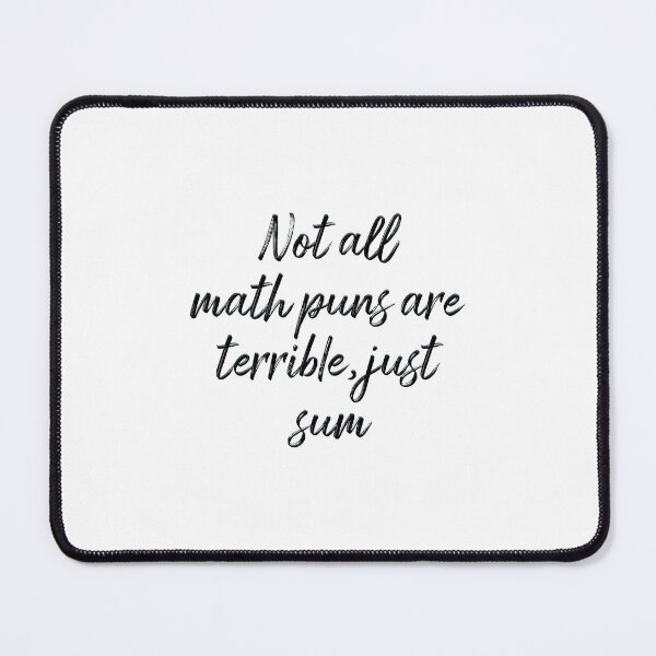 Item preview, Not all math puns are terrible, just sum designed and sold by lunacarter.