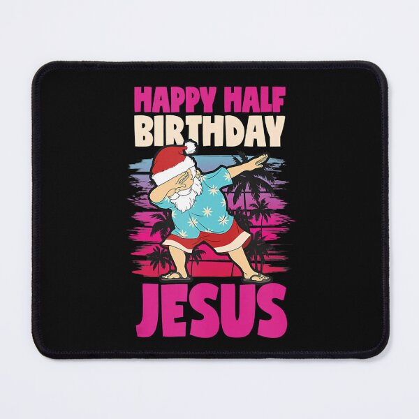 Item preview, Happy Half Birthday Jesus Dabbing Santa Christmas In July designed and sold by OpticAffair.