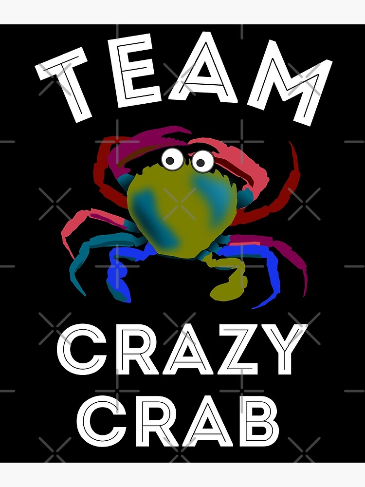 "Team Crazy Crab" Poster for Sale by VitoTDesign Redbubble