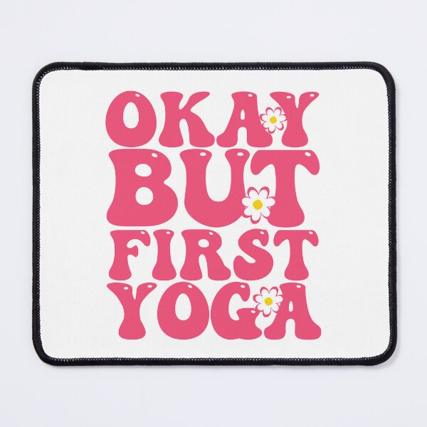 Item preview, Okay But First Yoga designed and sold by THROUGH-LIFE.