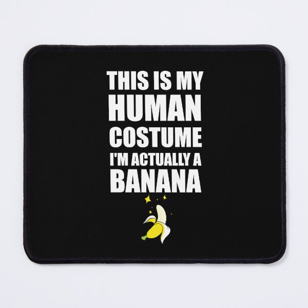 Item preview, This is my human costume I'm actually a banana designed and sold by Tshirty10.