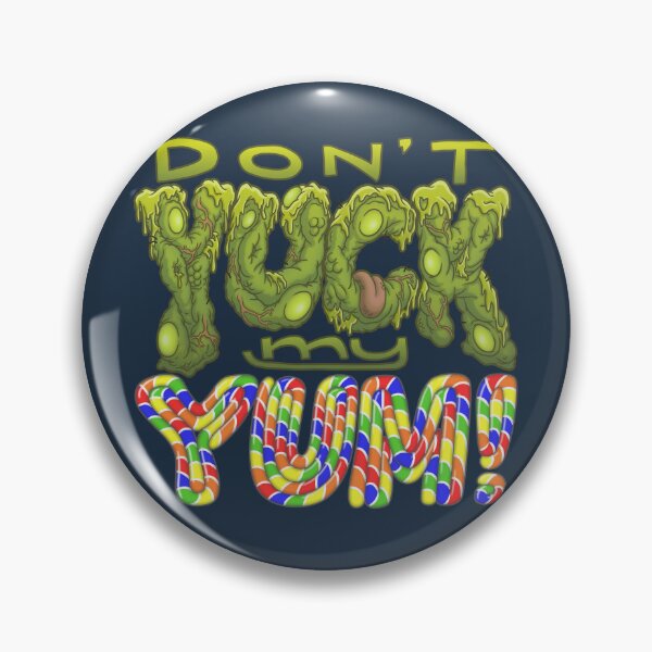 Item preview, Don't YUCK my YUM!  designed and sold by Calipygian.