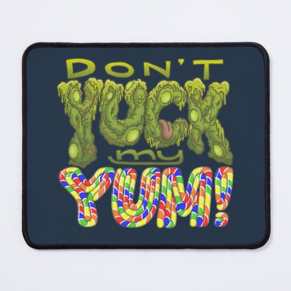 Item preview, Don't YUCK my YUM!  designed and sold by Calipygian.