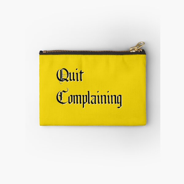 Item preview, Quit Complaining - Could be worse designed and sold by BlackGrain.
