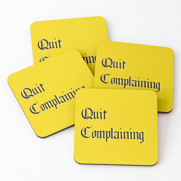Item preview, Quit Complaining - Could be worse designed and sold by BlackGrain.