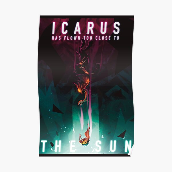 icarus has flown too close to the sun (with text) Poster