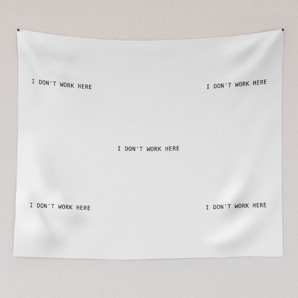 Item preview, I Don't Work Here designed and sold by GraphikNook.