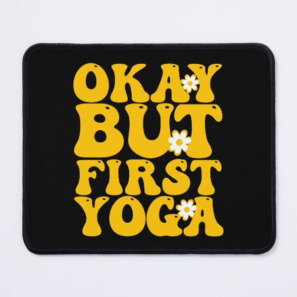 Item preview, Okay But First Yoga designed and sold by THROUGH-LIFE.