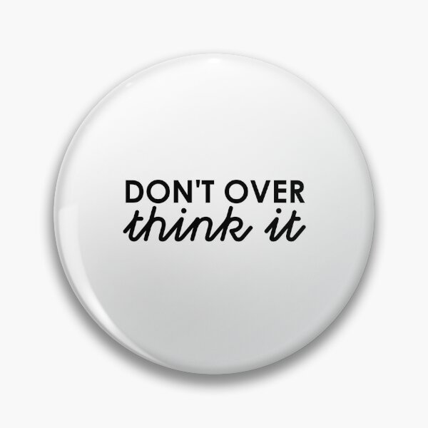 Item preview, Don't Over THINK IT designed and sold by GraphikNook.