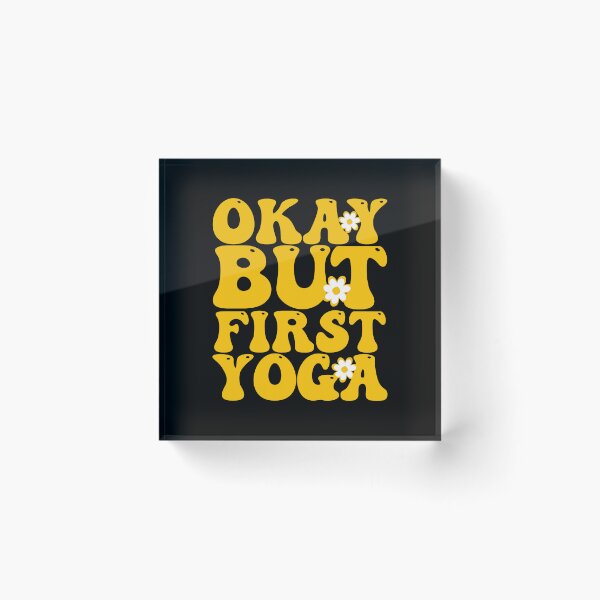 Item preview, Okay But First Yoga designed and sold by THROUGH-LIFE.