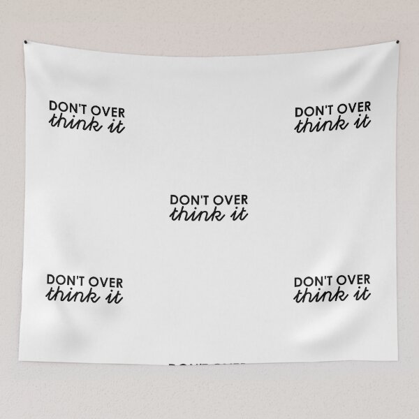 Item preview, Don't Over THINK IT designed and sold by GraphikNook.