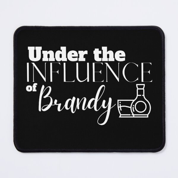 Item preview, Under the Influence of Brandy designed and sold by It's On Backwards.
