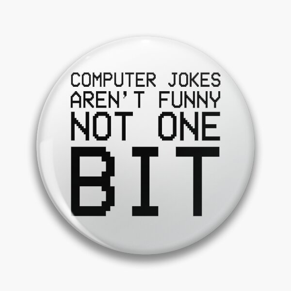 Item preview, Computer jokes aren't funny not one bit designed and sold by Bigilyy.