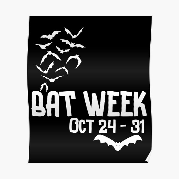 "International Annual Celebration Of Bat Week Design" Poster for Sale