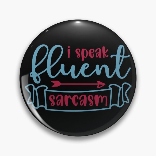 Item preview, Sarcastic Humor:   I speak fluent sarcasm. designed and sold by Deano's Designs.