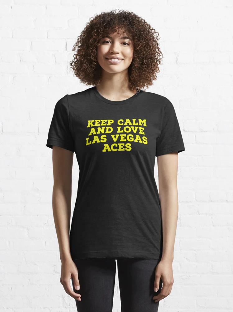 Keep Calm and Love Las Vegas Aces Keep Calm Classic T-Shirt | Redbubble