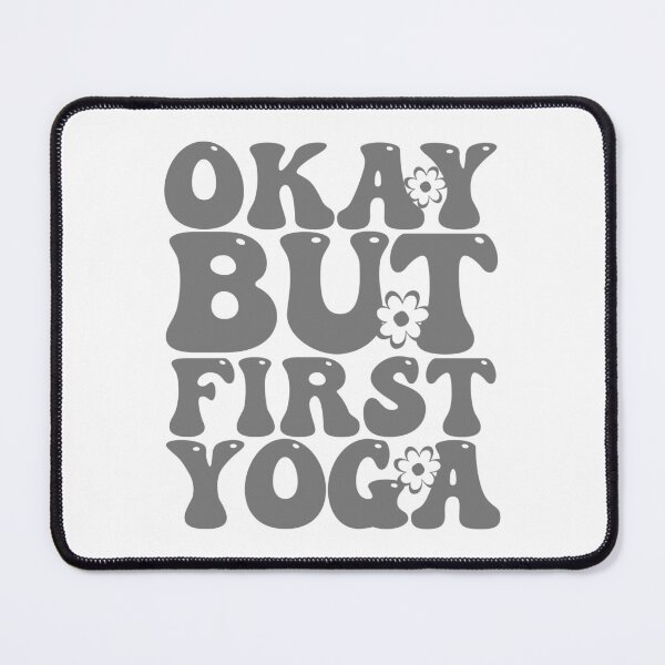Item preview, Okay But First Yoga designed and sold by THROUGH-LIFE.