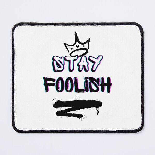 Item preview, Stay Foolish - graffiti designed and sold by RIVEofficial.