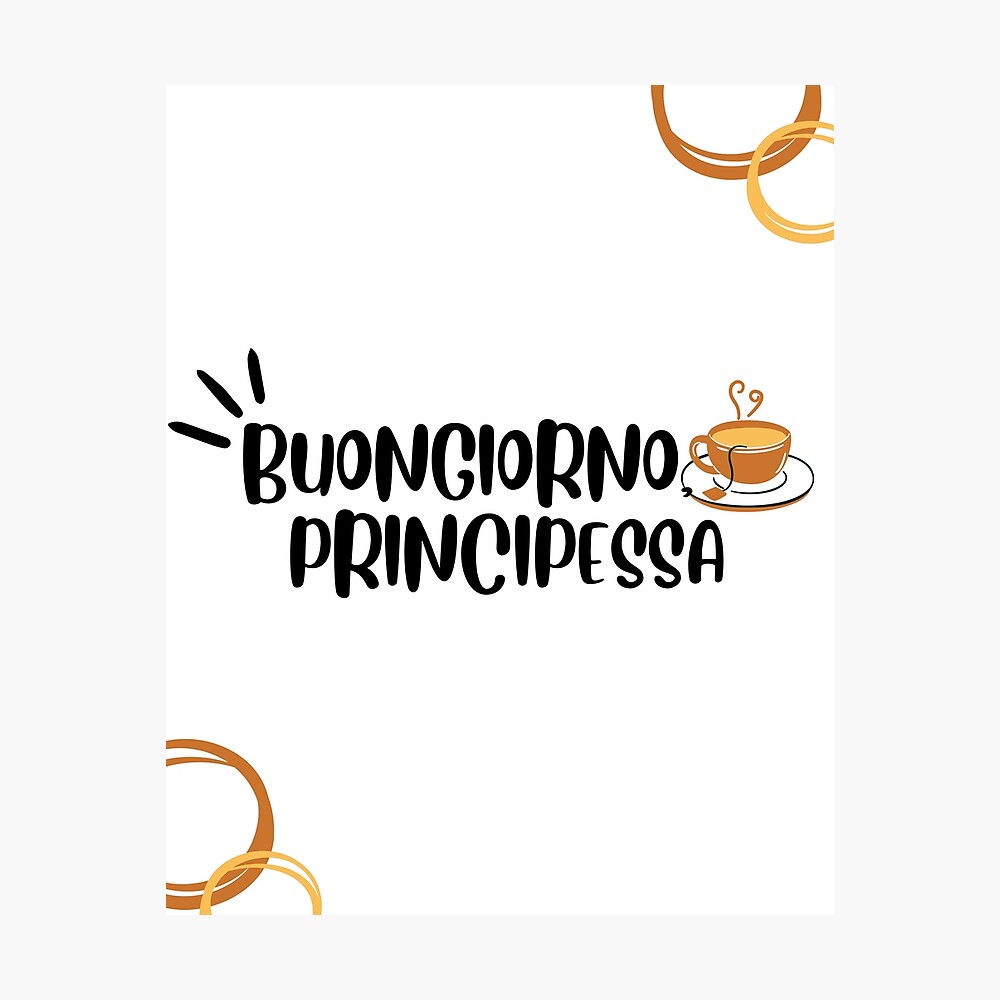 Buongiorno Principessa | Buongiorno