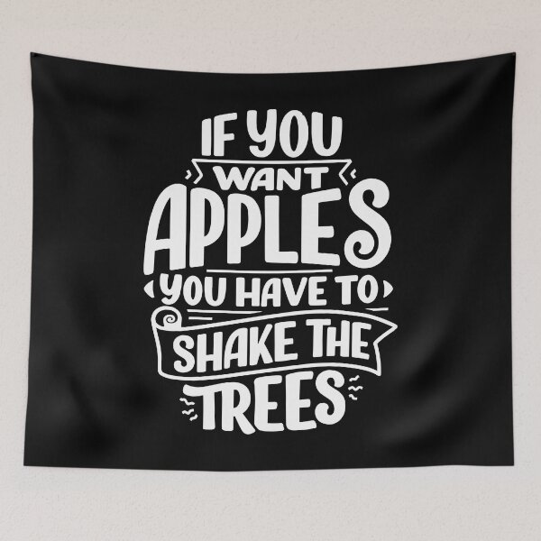 Item preview, If You Want Apples Art Design Draw Street Art Text Graphic Retro Vintage designed and sold by BK-Fishing.