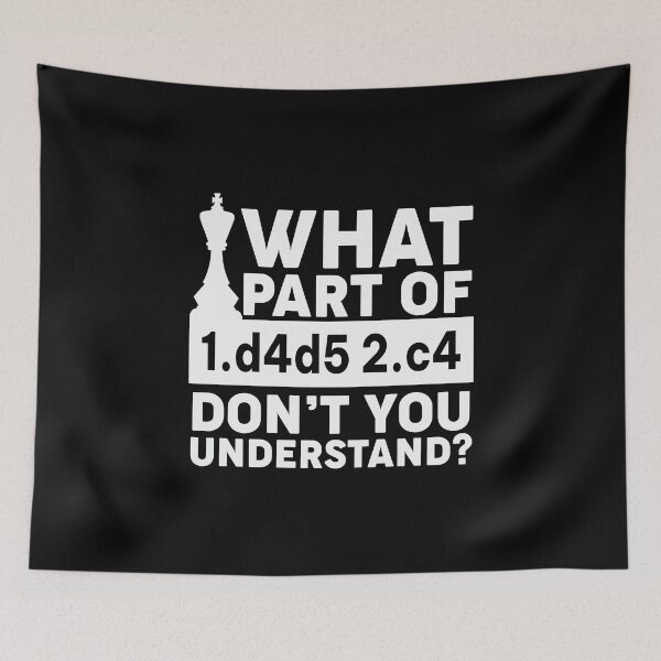 Item preview, What Part of 1.d4d5 2.c4 Don't You Understand? designed and sold by BelloniArtShop.