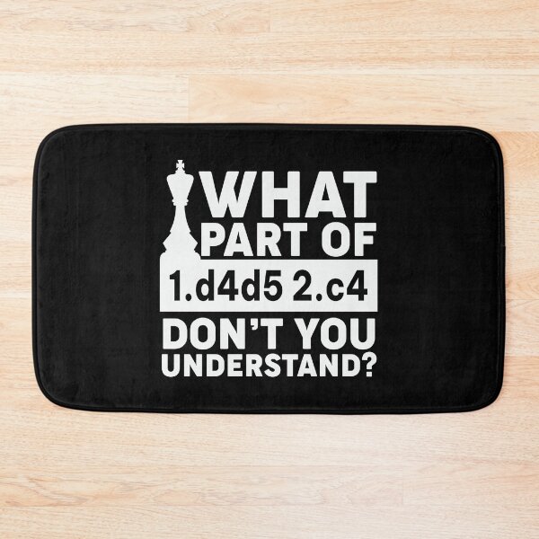 Item preview, What Part of 1.d4d5 2.c4 Don't You Understand? designed and sold by BelloniArtShop.