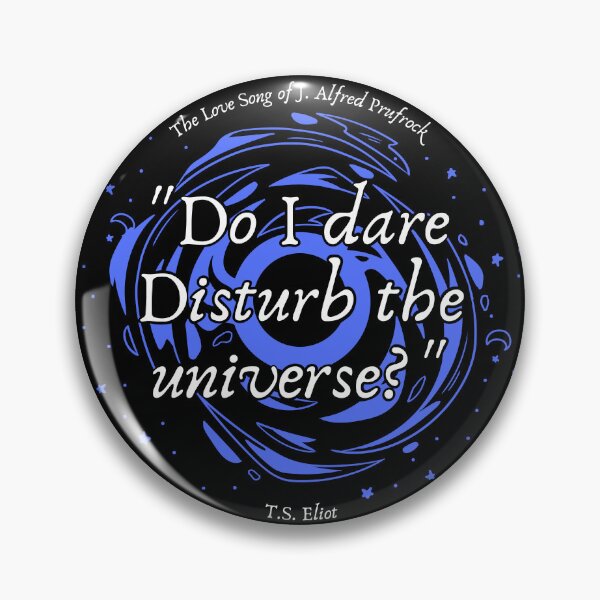 Item preview, Do I Dare Disturb the Universe - T.S. Eliot The Love Song of J. Alfred Prufrock Poem Poetry Quote Simple Minimal Aesthetic designed and sold by weboftigers.
