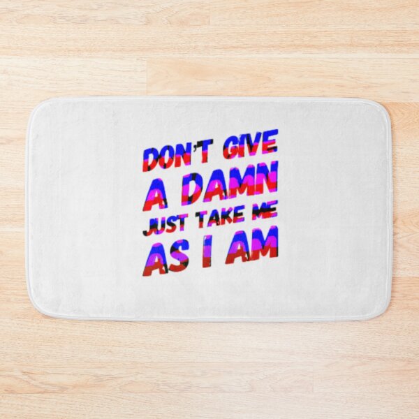 Item preview, Don't give a damn take me as I am designed and sold by TheRightHonMP.