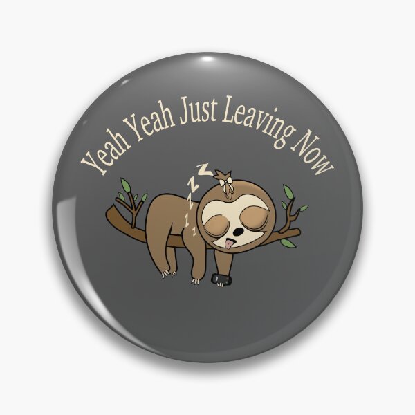 Item preview,  Yeah yeah late for work sloth designed and sold by TipTopTapo.