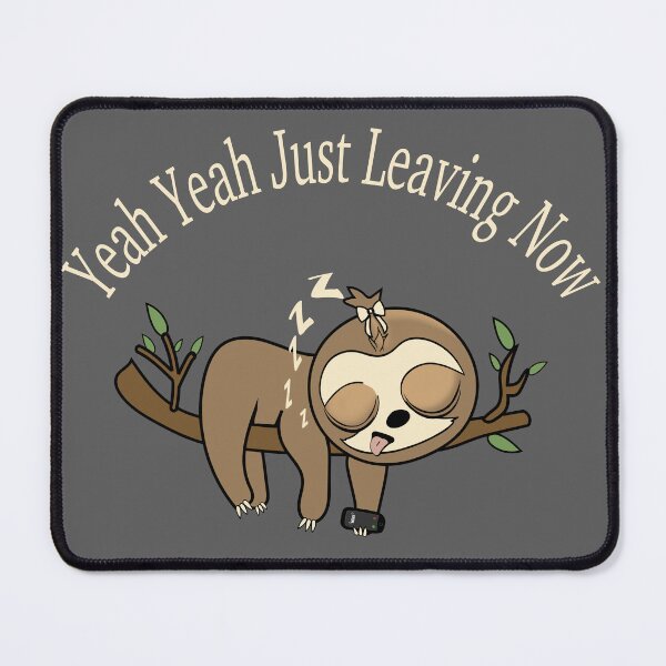 Item preview,  Yeah yeah late for work sloth designed and sold by TipTopTapo.