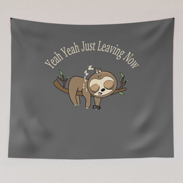 Item preview,  Yeah yeah late for work sloth designed and sold by TipTopTapo.