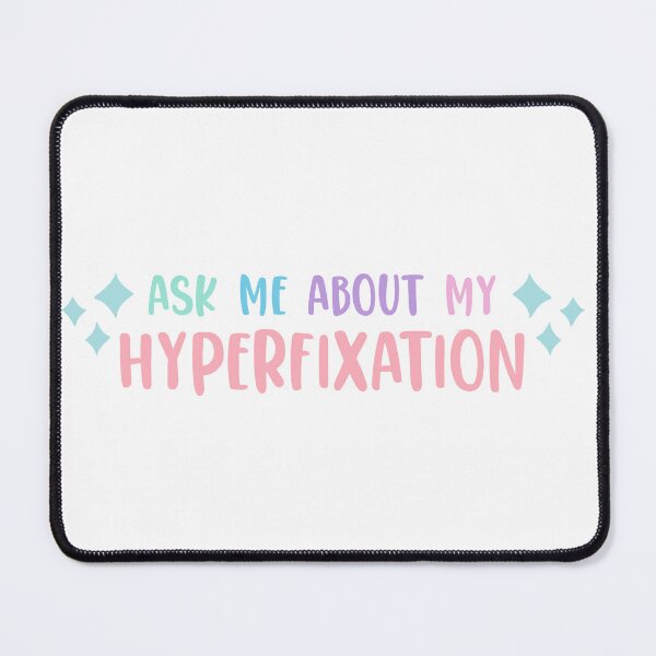 Item preview, Ask me about my hyperfixation designed and sold by Inclusemuse Lifestyle.