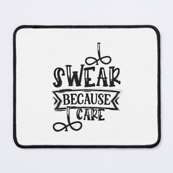 Item preview, I Swear Because I Care Funny Sarcastic, I Swear Because I Care designed and sold by RedArtsDesign.