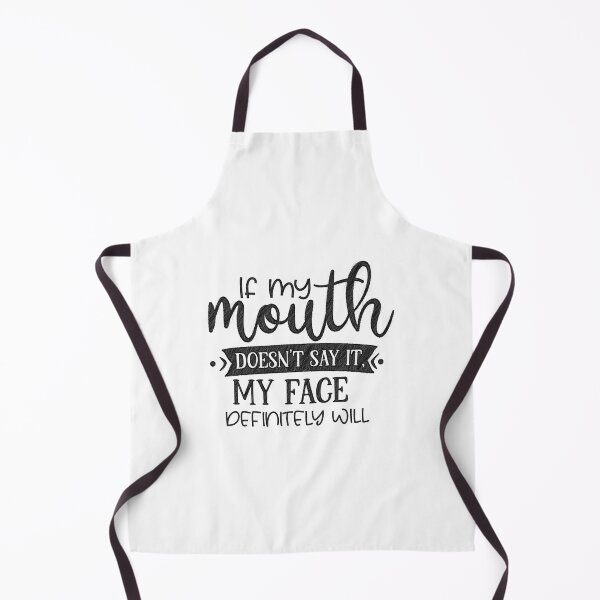Item preview, If My Mouth Doesn't Say It My Face Definitely Will, if my mouth doesnt say it face definitely will designed and sold by RedArtsDesign.
