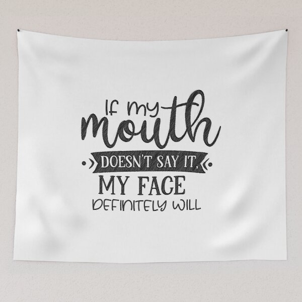Item preview, If My Mouth Doesn't Say It My Face Definitely Will, if my mouth doesnt say it face definitely will designed and sold by RedArtsDesign.