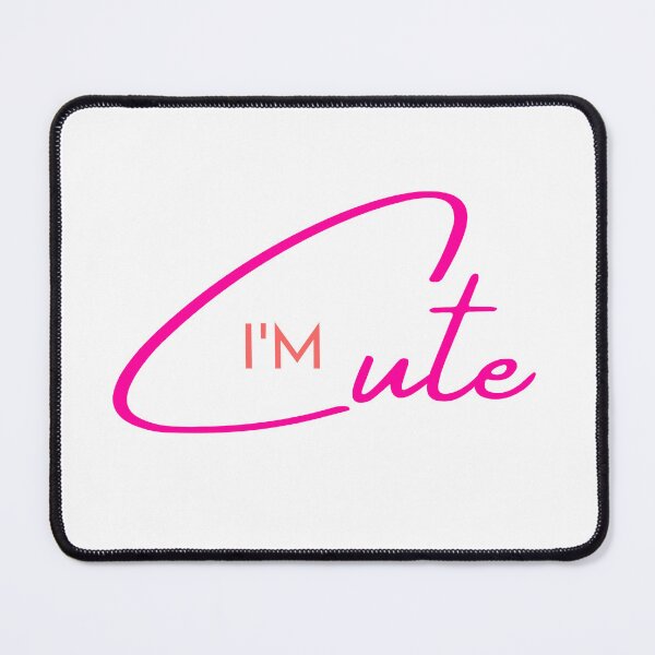 Item preview, I'm Cute designed and sold by GEGSTORE.