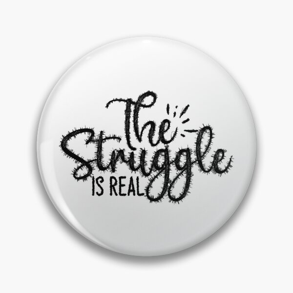 Item preview, The Struggle Is Real Tee, The Struggle Is Real designed and sold by RedArtsDesign.