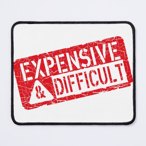 Item preview, Expensive And Difficult, Funny, Jokes, Sarcastic designed and sold by Tattoohouse.